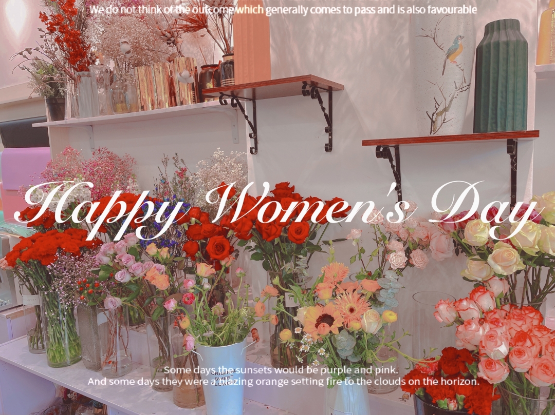 Bright March,Happy Women's Day Is Coming!